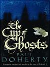 The Cup of Ghosts (eBook): Mathilde of Westminster Series, Book 1